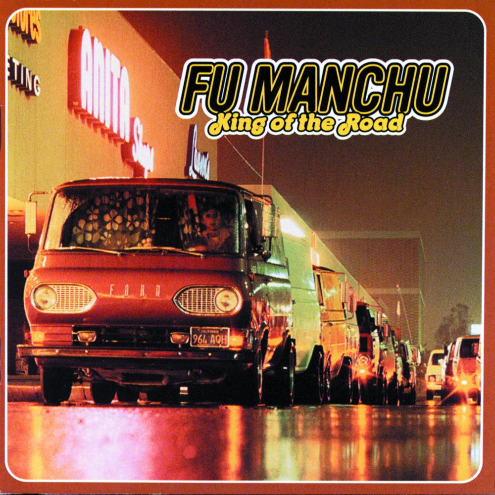 Album associé à la Furax par La Furieuse. Fu Manchu - King Of The Road
